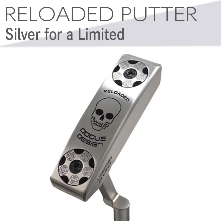 ゴルフクラブ RELOADED PUTTER Silver for a Limited パター スチール装着モデル ※2024年6月上旬以降に順次発送予定 | ゴルフ DOCUS ゴルフ用品 ゴルフクラブ クラブ パター シャフト スポーツ 茨城県 古河市 _EO61