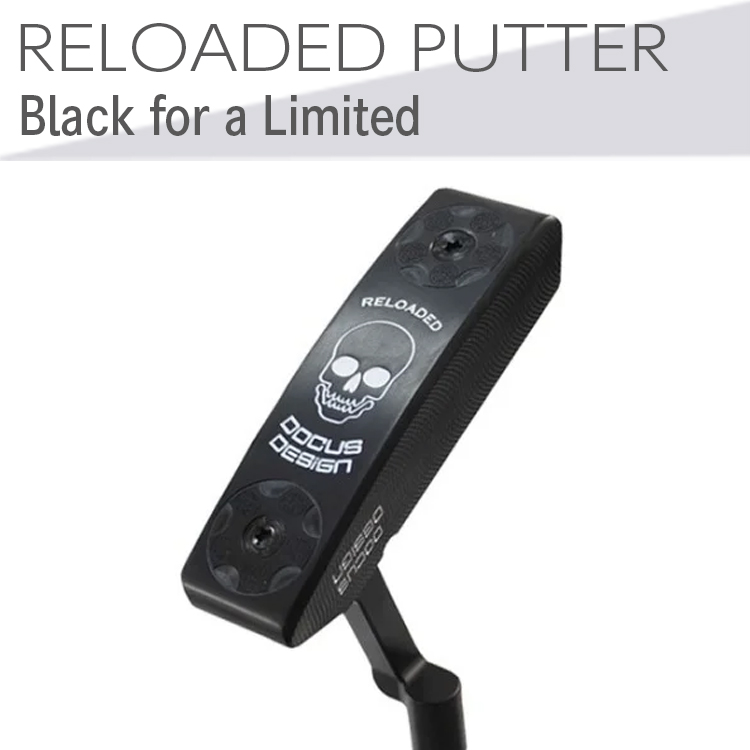 ゴルフクラブ RELOADED PUTTER Black for a Limited パター スチール装着モデル ※2024年6月上旬以降に順次発送予定 | ゴルフ DOCUS ゴルフ用品 ゴルフクラブ クラブ パター シャフト スポーツ 茨城県 古河市 _EO63